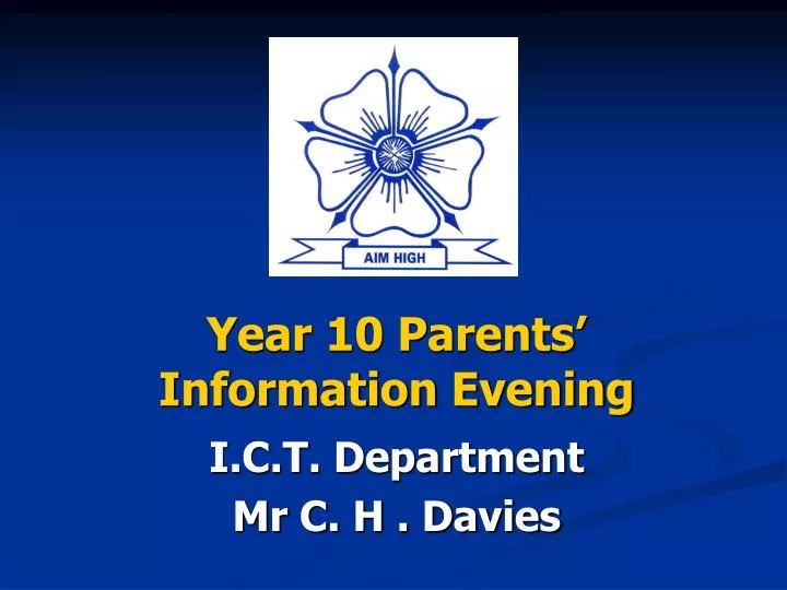 year 10 parents information evening i c t department mr c h davies