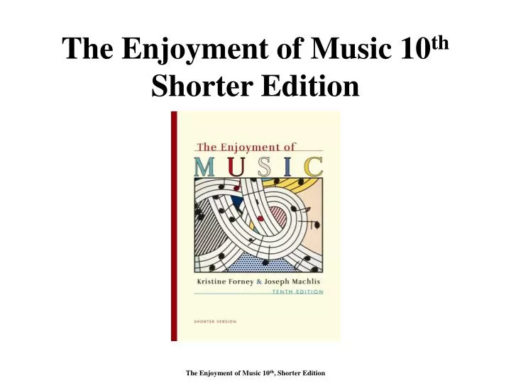 the enjoyment of music 10 th shorter edition