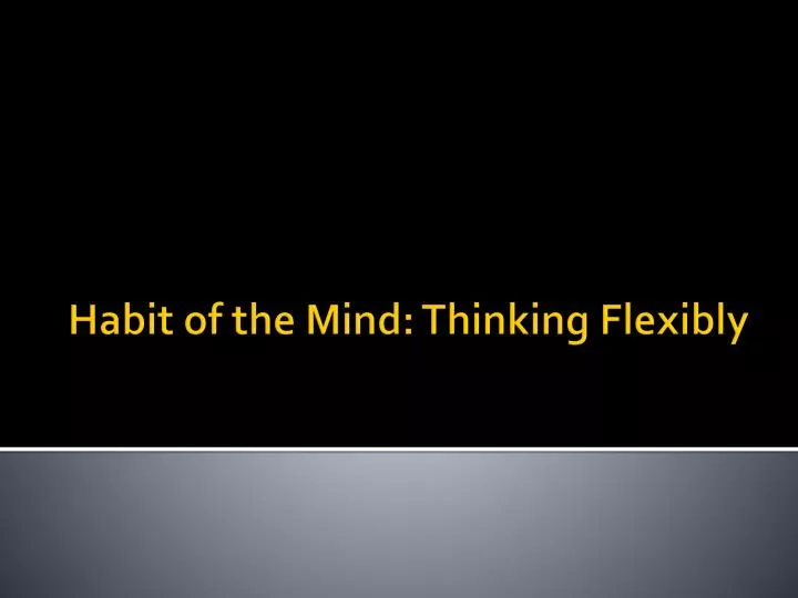 habit of the mind thinking flexibly
