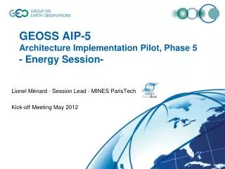 GEOSS AIP-5 Architecture Implementation Pilot, Phase 5 - Energy Session-