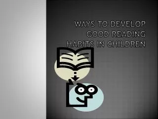 Ways To Develop Good Reading Habits In Children
