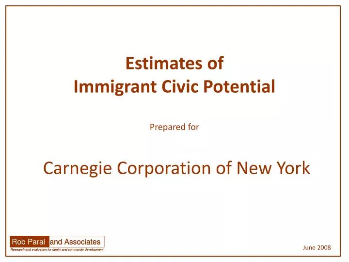 estimates of immigrant civic potential prepared for carnegie corporation of new york
