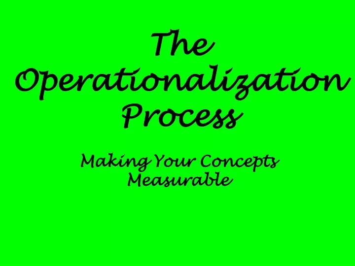 the operationalization process