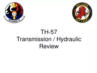 TH-57 Transmission / Hydraulic Review