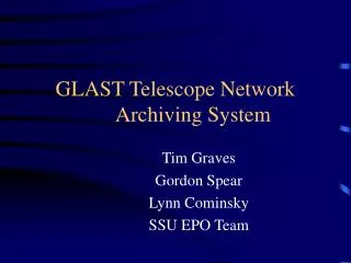 GLAST Telescope Network	Archiving System