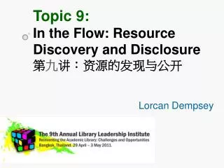 Topic 9: In the Flow: Resource Discovery and Disclosure ? ? ? ?????????