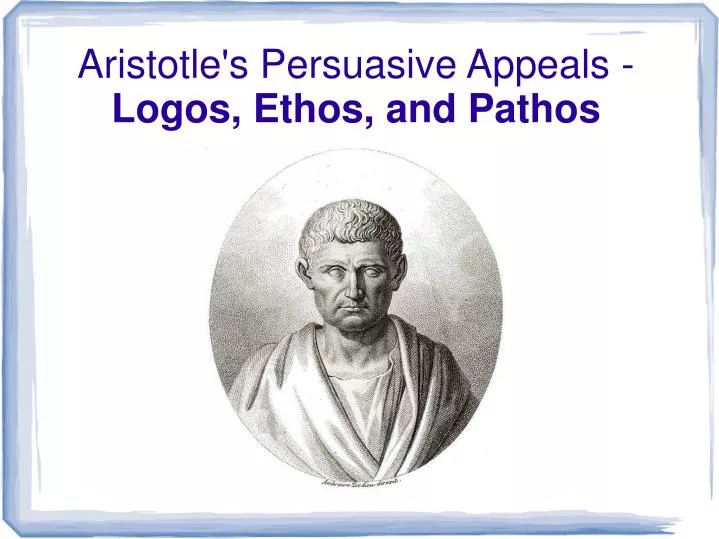 aristotle s persuasive appeals logos ethos and pathos