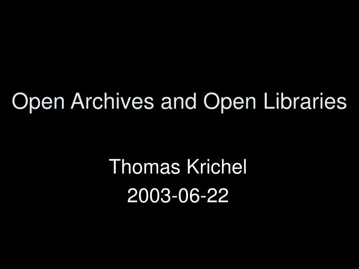 open archives and open libraries