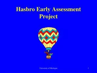 Hasbro Early Assessment Project