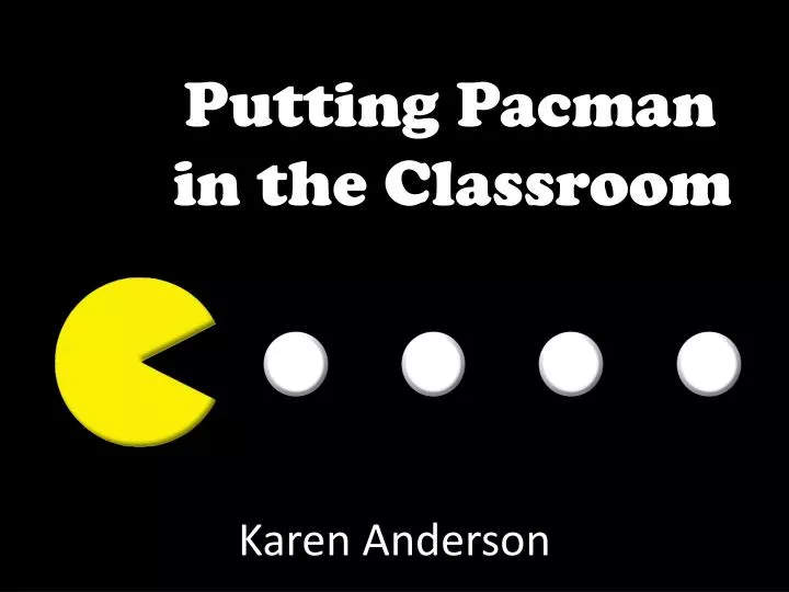 putting pacman in the classroom
