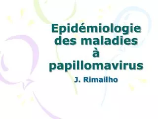 Epidémiologie des maladies à papillomavirus