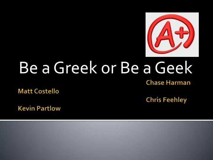 be a greek or be a geek