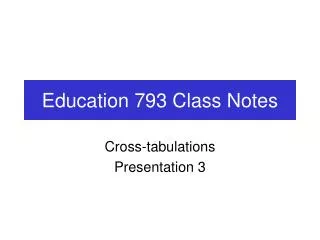 Education 793 Class Notes
