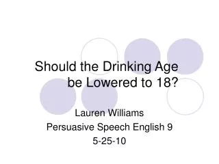 Should the Drinking Age be Lowered to 18?