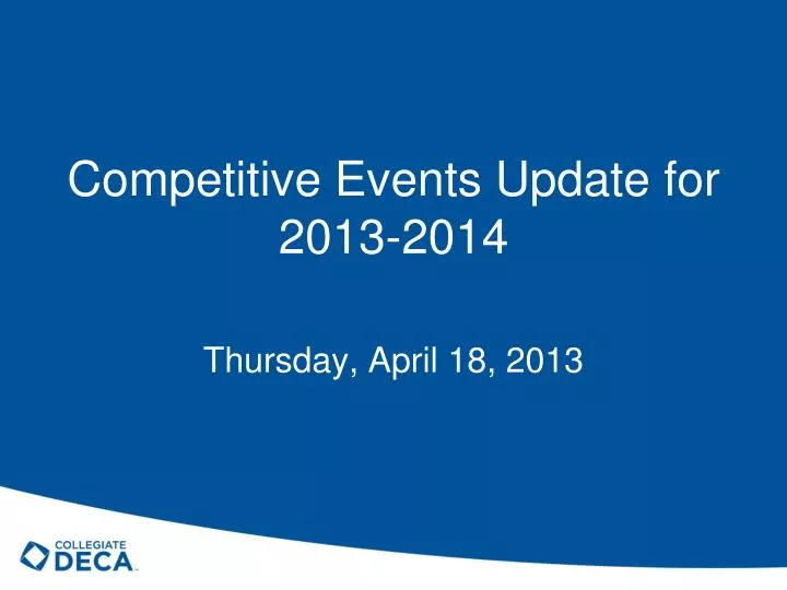 competitive events update for 2013 2014