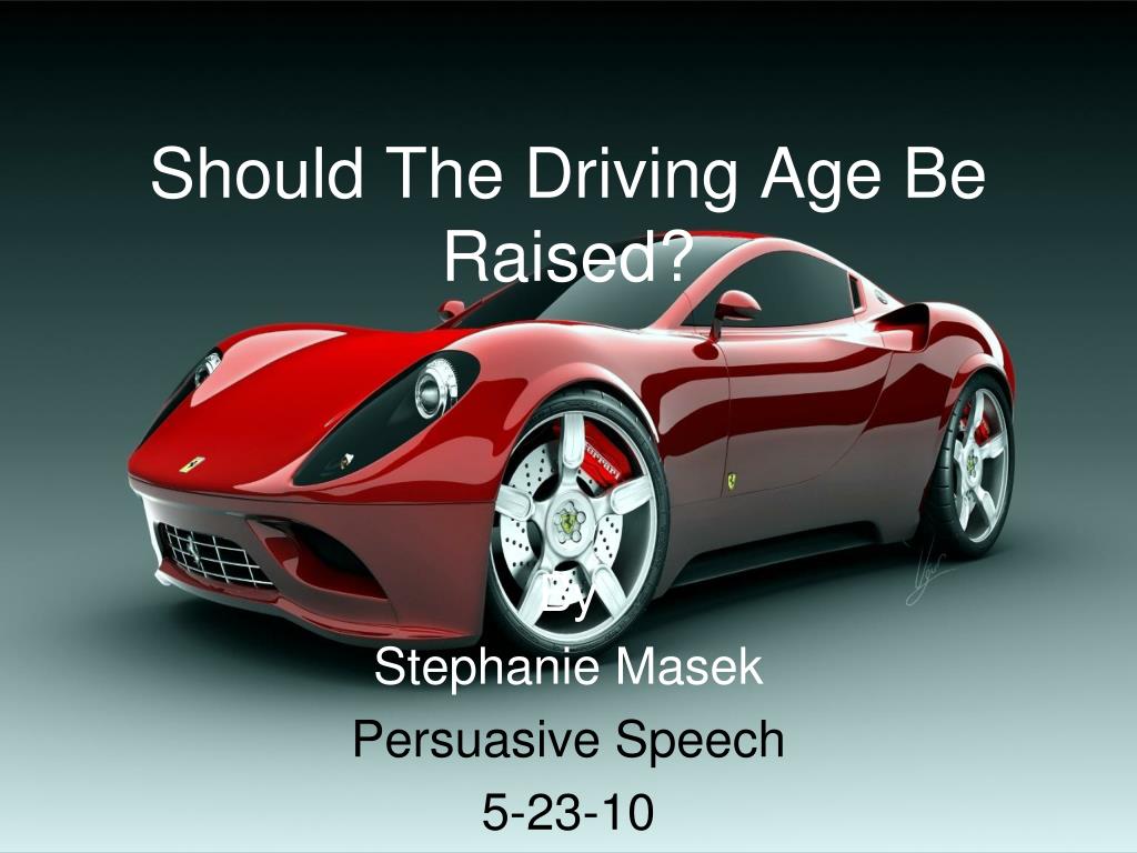 PPT - Should The Driving Age Be Raised? PowerPoint Presentation, free ...