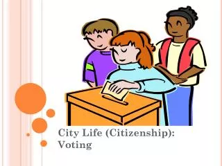 City Life (Citizenship): Voting