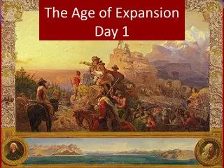 The Age of Expansion Day 1