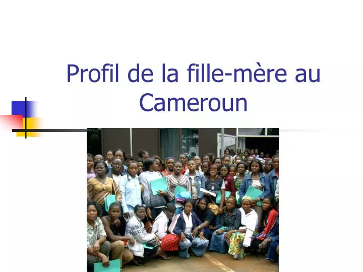 profil de la fille m re au cameroun