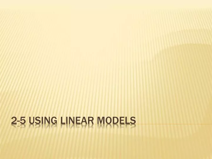 2 5 using linear models