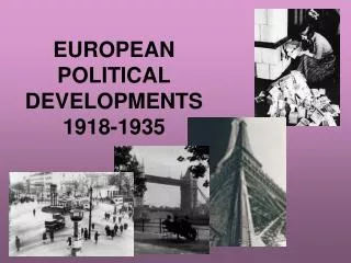 EUROPEAN POLITICAL DEVELOPMENTS 1918-1935