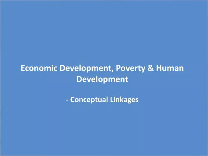 economic development poverty human development conceptual linkages