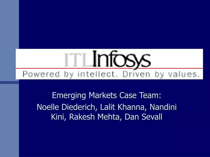 emerging markets case team noelle diederich lalit khanna nandini kini rakesh mehta dan sevall