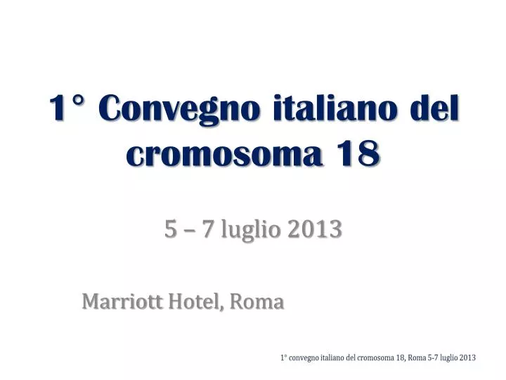 1 convegno italiano del cromosoma 18