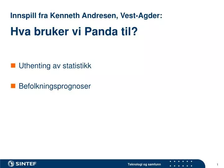 innspill fra kenneth andresen vest agder hva bruker vi panda til