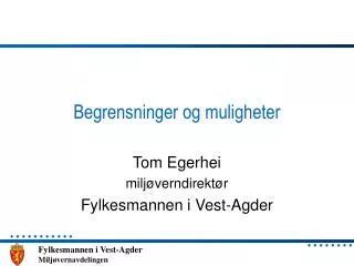 begrensninger og muligheter