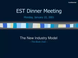 EST Dinner Meeting Monday, January 22, 2001