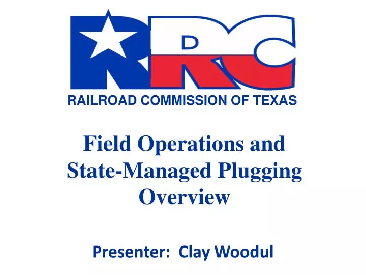 field operations and state managed plugging overview
