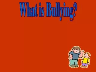 What is Bullying?