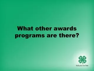 What other awards programs are there?