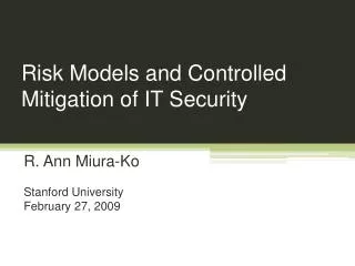 Risk Models and Controlled Mitigation of IT Security