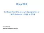 Keep Well Programme in NHS Grampian (2008-2014): Insights & Impact - slide 1