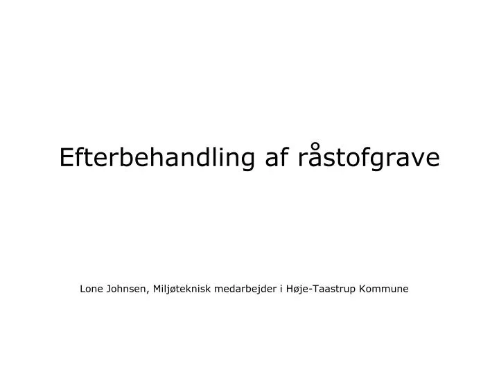 efterbehandling af r stofgrave