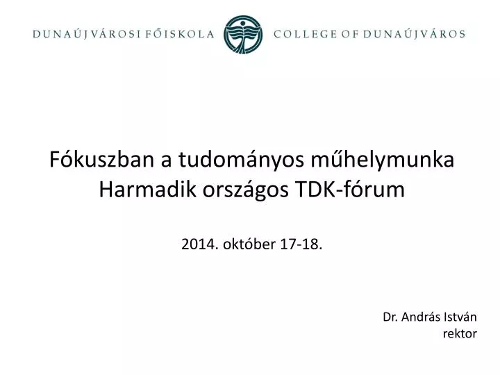 f kuszban a tudom nyos m helymunka harmadik orsz gos tdk f rum 2014 okt ber 17 18