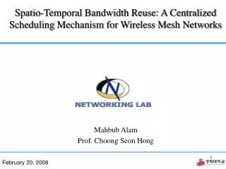 Spatio-Temporal Bandwidth Reuse: A Centralized Scheduling Mechanism for Wireless Mesh Networks