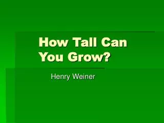 How Tall Can You Grow?