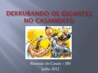 derrubando os gigantes no casamento