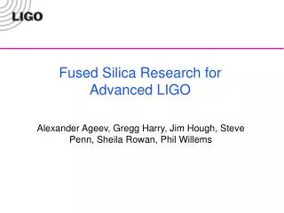 Fused Silica Research for Advanced LIGO