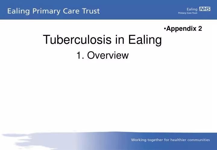 tuberculosis in ealing 1 overview