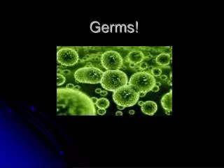 Germs!