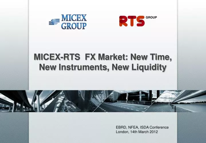 micex rts fx m arket n ew t ime new instruments new liquidity