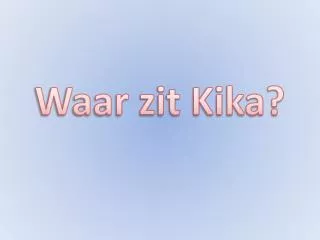 waar zit kika