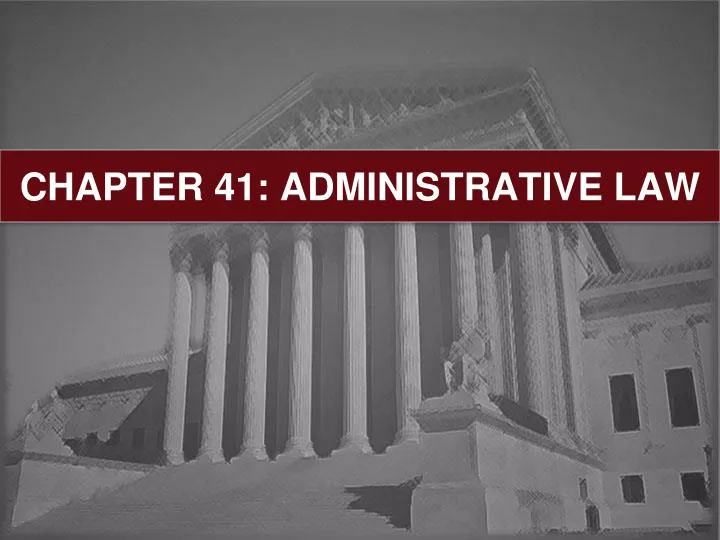 chapter 41 administrative law