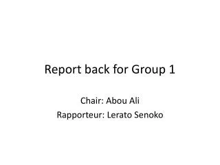 Report back for Group 1