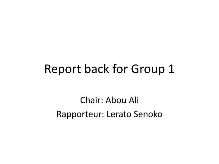 report back for group 1