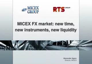 MICEX FX market: new time, new instruments, new liquidity